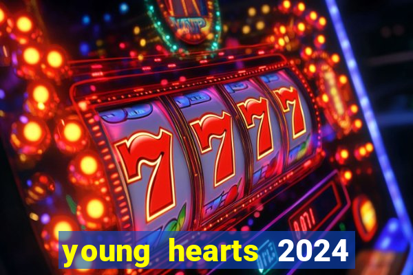 young hearts 2024 assistir online dublado